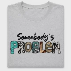 Somebody's Problem Cowgirl DTF Transfer