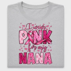 I Wear Pink For My Nana DTF Transfer