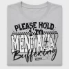 Please Hold Im Mentally Buffering DTF Transfer