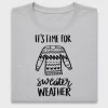 It's Time For Sweater Weather DTF Transfer