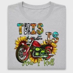 This Is How I Roll Motorcycle DTF Transfer