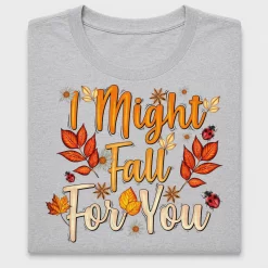 I Might Fall For You Autumn DTF Transfer