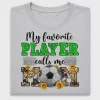 My Favorite Player Calls Me Mom DTF Transfer