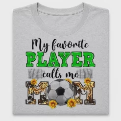 My Favorite Player Calls Me Mom DTF Transfer