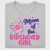 Mom Of The Birthday Girl DTF Transfer