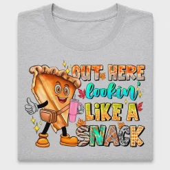 Out Here Lookin Like A Snack DTF Transfer