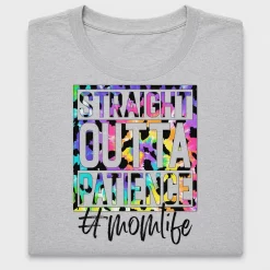 Straight Outta Patience Mom DTF Transfer