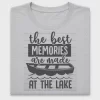 The Best Memories Are Made At The Lake DTF Transfer