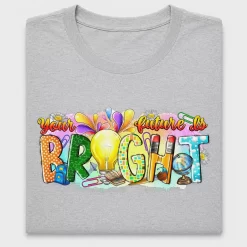 Bright Your Future DTF Transfer Design