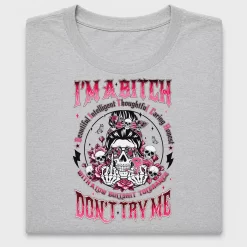 I'm A Bitch Don't Tame Me DTF Transfer