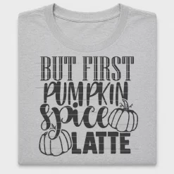 But First Pumpkin Spice Latte DTF Transfer