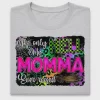 The Only Hell Momma Ever Raised DTF Transfer