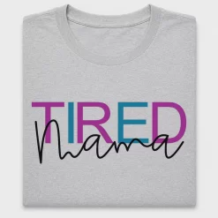 Tired Mama DTF Transfer Design