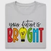 Your Future is Bright DTF Transfer