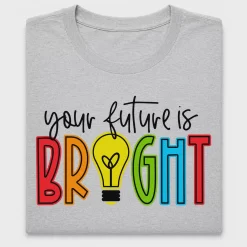 Your Future is Bright DTF Transfer