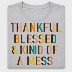 Thankful Blessed & Kind Of A Mess DTF Transfer