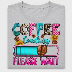 Coffee Loading DTF Transfer Design