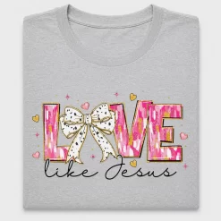 Love Like Jesus DTF Transfer