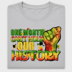 Juneteenth One Month Can't Hold Our History DTF Transfer