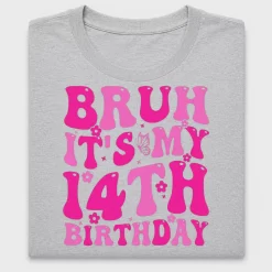 Bruh It's My 14th Birthday DTF Transfer