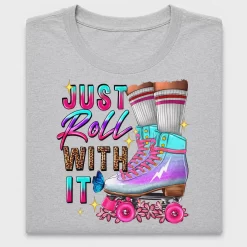 Just Roll With It Roller Skate DTF Transfer