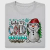 Baby It's Cold Outside Snowman DTF Transfer