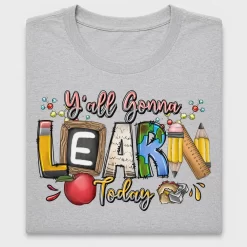 Y'all Gonna Learn Today Teacher DTF Transfer