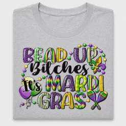 Bead Up Bitches Mardi Gras DTF Transfer