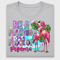 Be A Flamingo Flock Of Pigeons DTF Transfer
