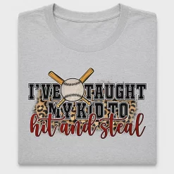 I've Taught My Kid to Hit and Steal DTF Transfer