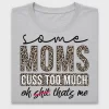 Some Moms Cuss Too Much DTF Transfer