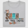 Boho Sarcastic Shh No One Cares DTF Transfer