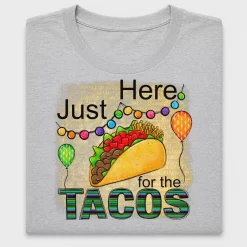 Here Just For The Tacos DTF Transfer