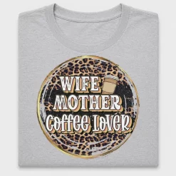 Wife Mother Coffee Lover DTF Transfer