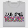 Sixth Grade Teacher Floral DTF Transfer