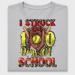 I Struck Out 100 Days Softball DTF Transfer