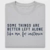 Some Things Are Better Left Alone DTF Transfer