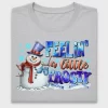 Feelin Little Frosty Snowman DTF Transfer