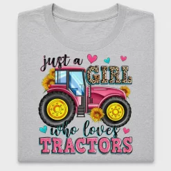 Just A Girl Who Loves Tractors DTF Transfer
