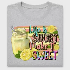 Life is Short Make it Sweet DTF Transfer