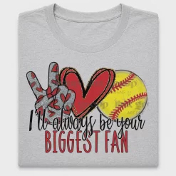 I'll Always Be Your Biggest Fan Softball DTF Transfer