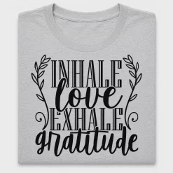 Inhale Love Exhale Gratitude DTF Transfer