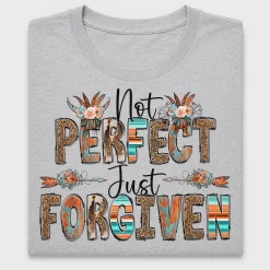 Not Perfect Just Forgiven DTF Transfer