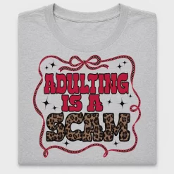 Adulting Is A Scam DTF Transfer