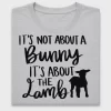 It's Not About A Bunny Lamb DTF Transfer