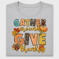 Gather Around Give Thanks DTF Transfer