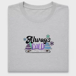 Always Cold Winter DTF Transfer