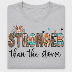 Stronger Than The Storm DTF Transfer