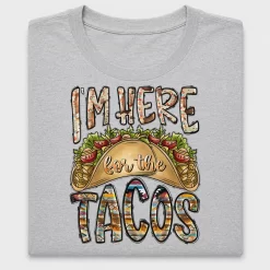 I'm Here for the Tacos DTF Transfer