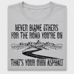 Never Blame Others Motivational DTF Transfer